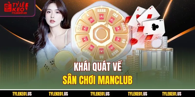 Khái quát về sân chơi Manclub