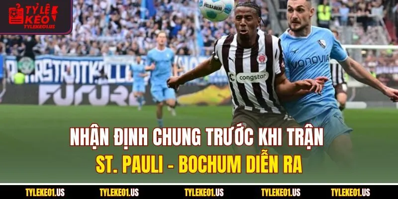 Nhận định chung trước khi trận ST.Pauli-Bochum diễn ra