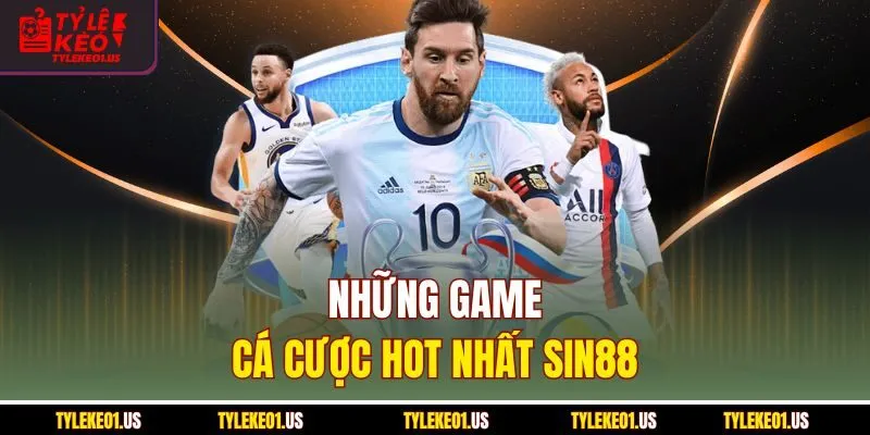 Những game cá cược hot nhất SIN88