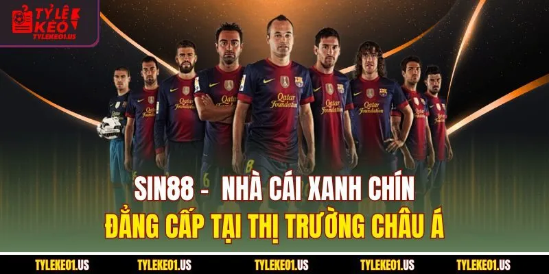 SIN88 -  Nhà Cái Xanh Chín Đẳng Cấp Tại Thị Trường Châu Á