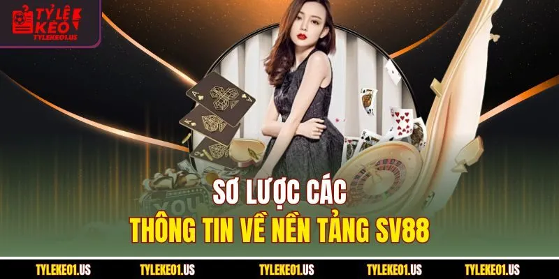 Sơ lược các thông tin về nền tảng SV88
