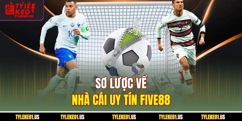 Sơ lược về nhà cái uy tín FIVE88