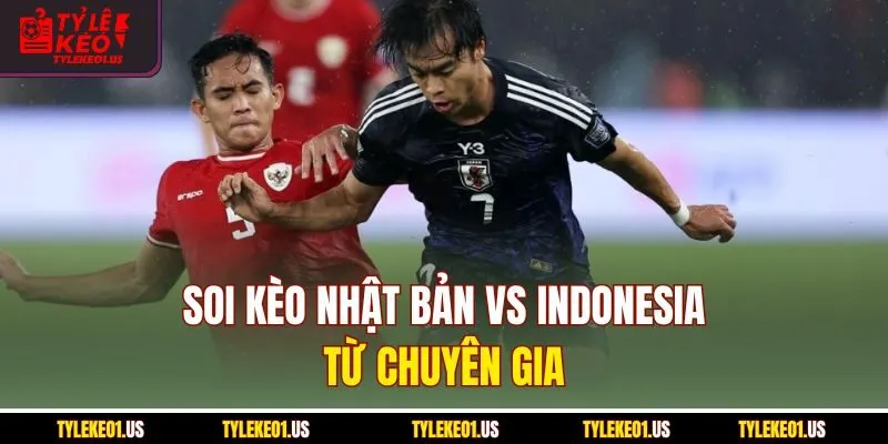 Soi kèo Nhật Bản vs Indonesia từ chuyên gia