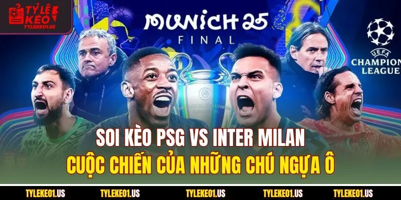 Soi Kèo PSG vs Inter Milan C1 Rạng Sáng 01/06