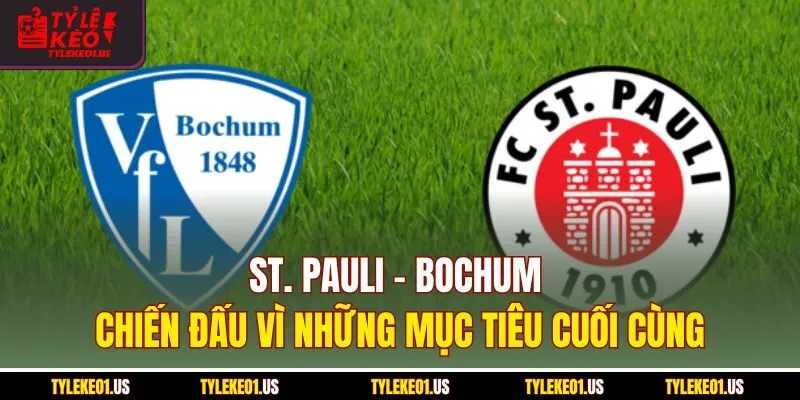 ST.Pauli-Bochum - Chiến Đấu Vì 3 Điểm Cuối Cùng