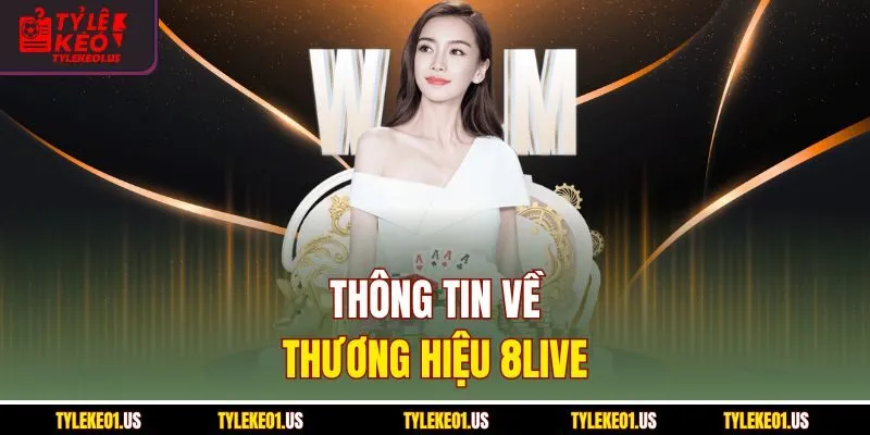 Thông tin về thương hiệu 8Live