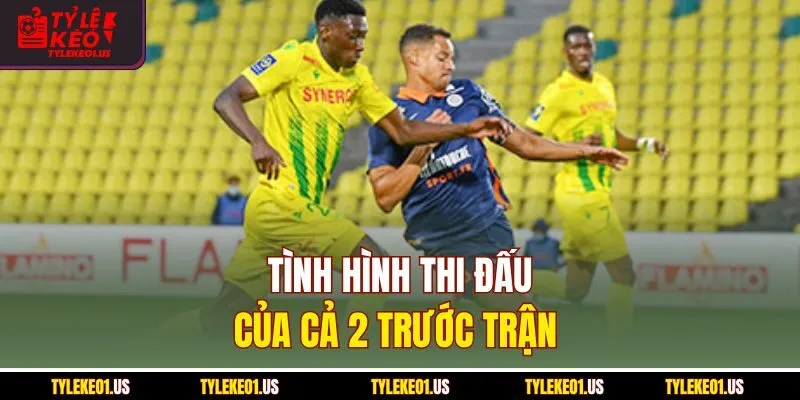 Tình hình thi đấu của cả 2 trước trận