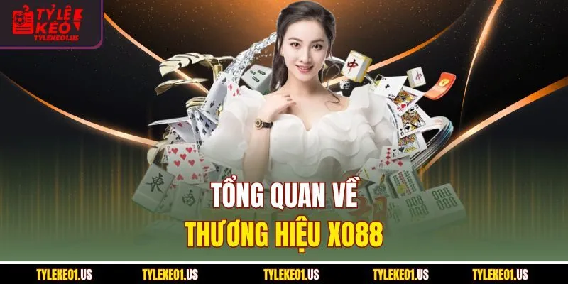Tổng quan về thương hiệu Xo88